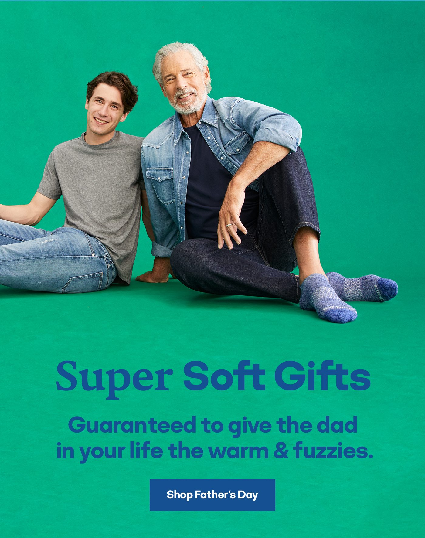 Super Soft Gifts Guaranteed to give the dad in your life the warm & fuzzies Shop Father's Day