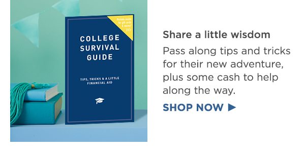 Share tips and tricks for their new adventure with the College Survival Guide.