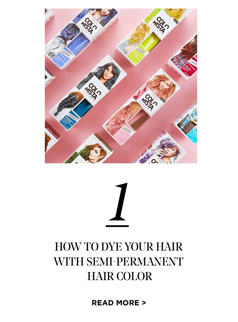 1 - HOW TO DYE YOUR HAIR WITH SEMI-PERMANENT HAIR COLOR - READ MORE >