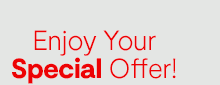 Enjoy Your Special Offer!