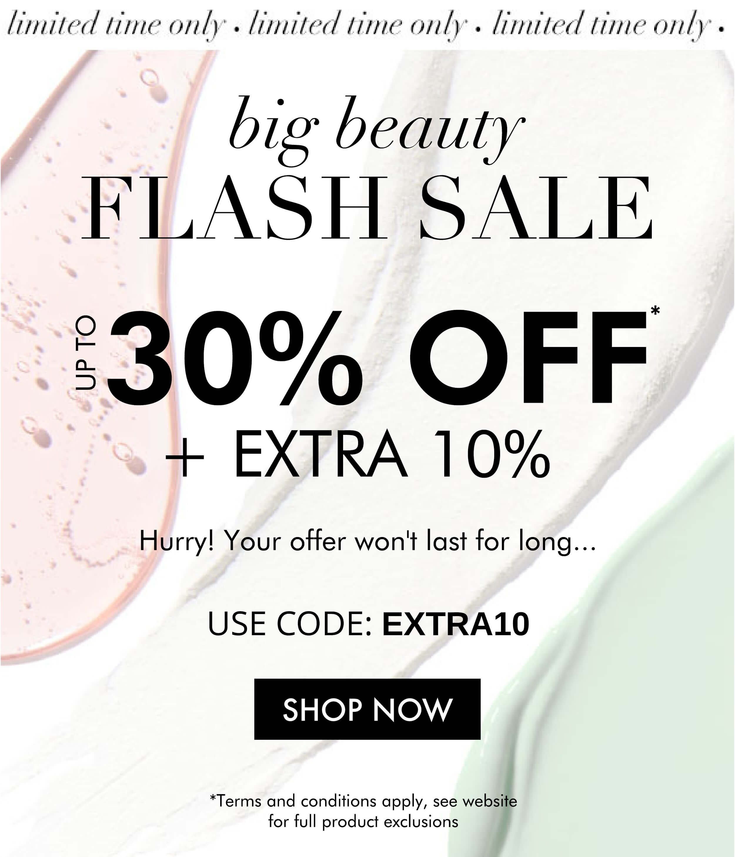 BIG BEAUTY FLASH UP TO 30 PERCENT PLUS EXTRA 10
