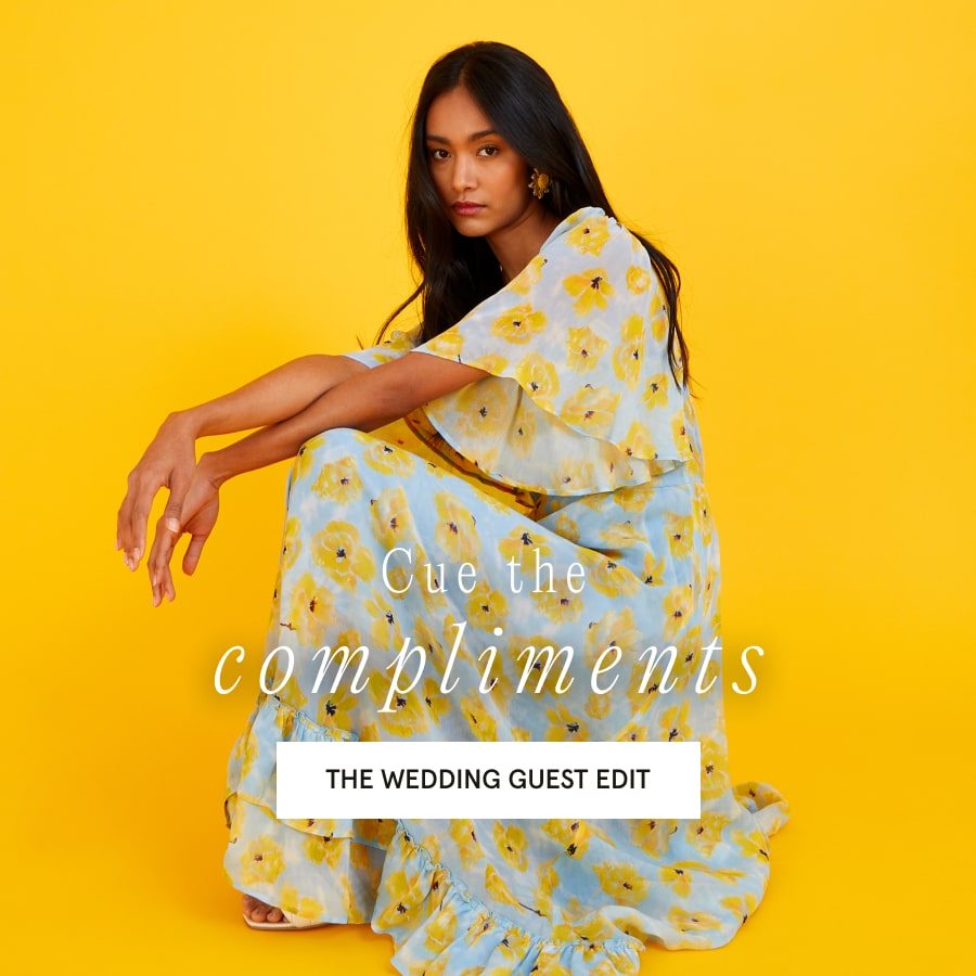 Cue the compliments. THE WEDDING GUEST EDIT