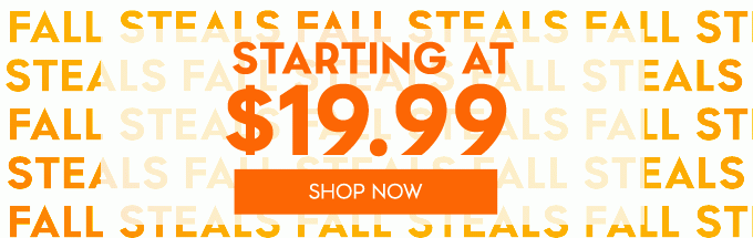 Steals Starting at $19.99