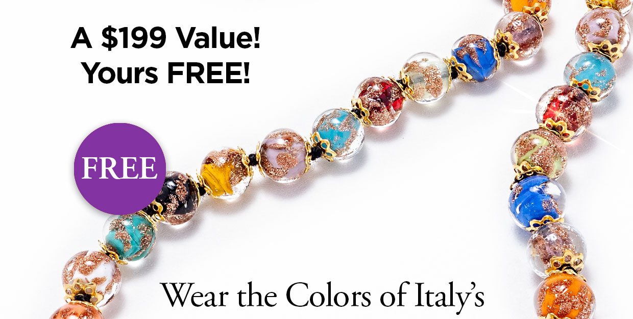 A $199 Value! Yours FREE! Wear the Colors of Italy's