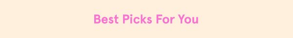 Best Picks For You
