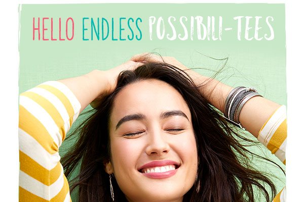 Hello endless possibili-tees