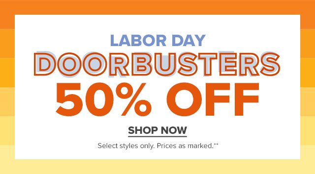 Labor Day Doorbusters - 50% off select styles