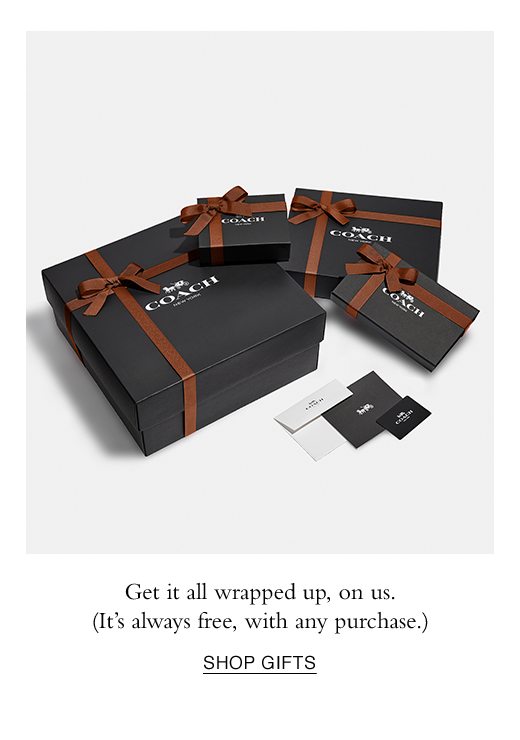 Get it all wrapped up, on us. (It's always free, with any purchase.) SHOP GIFTS