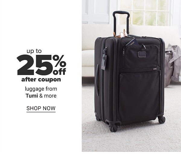 Up to 25% off after coupon luggage from Tumi & more. Shop Now.