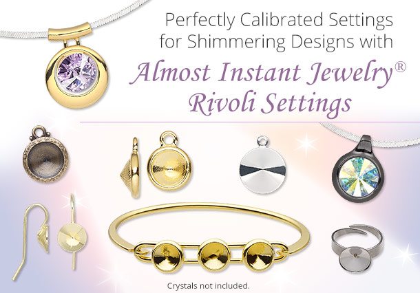 Almost Instant Jewelry Rivoli Settings
