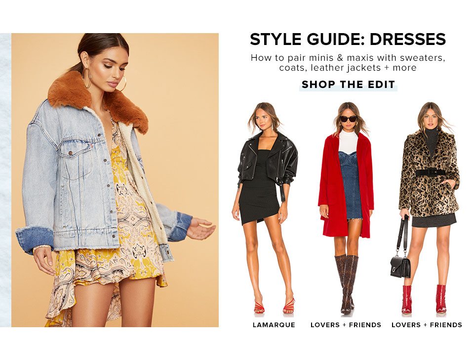 Style Guide: Dresses. How to pair minis & maxis with sweaters, coats, leather jackets + more. Shop the edit.