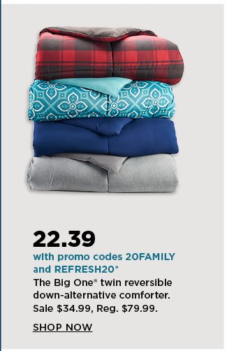 your price 22.39 the big one reversible down-alternative comforter after you enter promo codes 20FAM