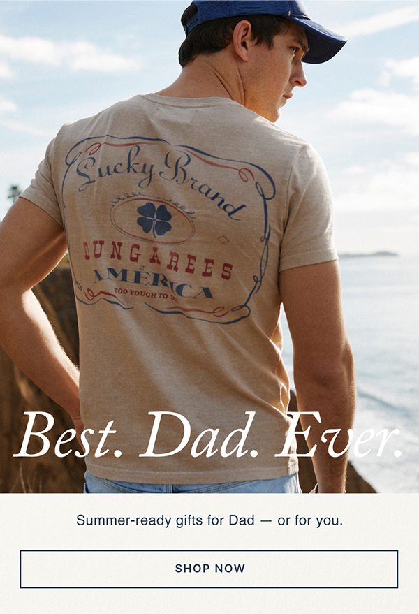 Best. Dad. Ever. Summer-ready gifts for Dad - or for you. Shop Now. 