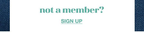 Not a member? Sign up.