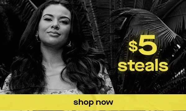 $5 steals shop now