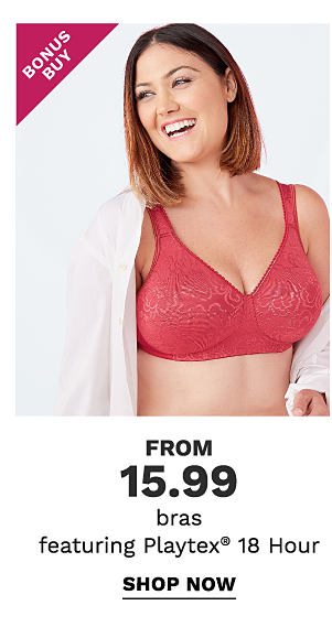 Bonus Buy - Bras from $15.99 featuring Playtex® 18 Hour. Shop Now.