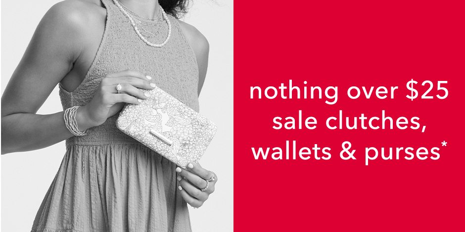 Nothing Over $25 Sale Clutches, Wallets & Purses!