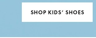 SHOP KIDS' SHOES