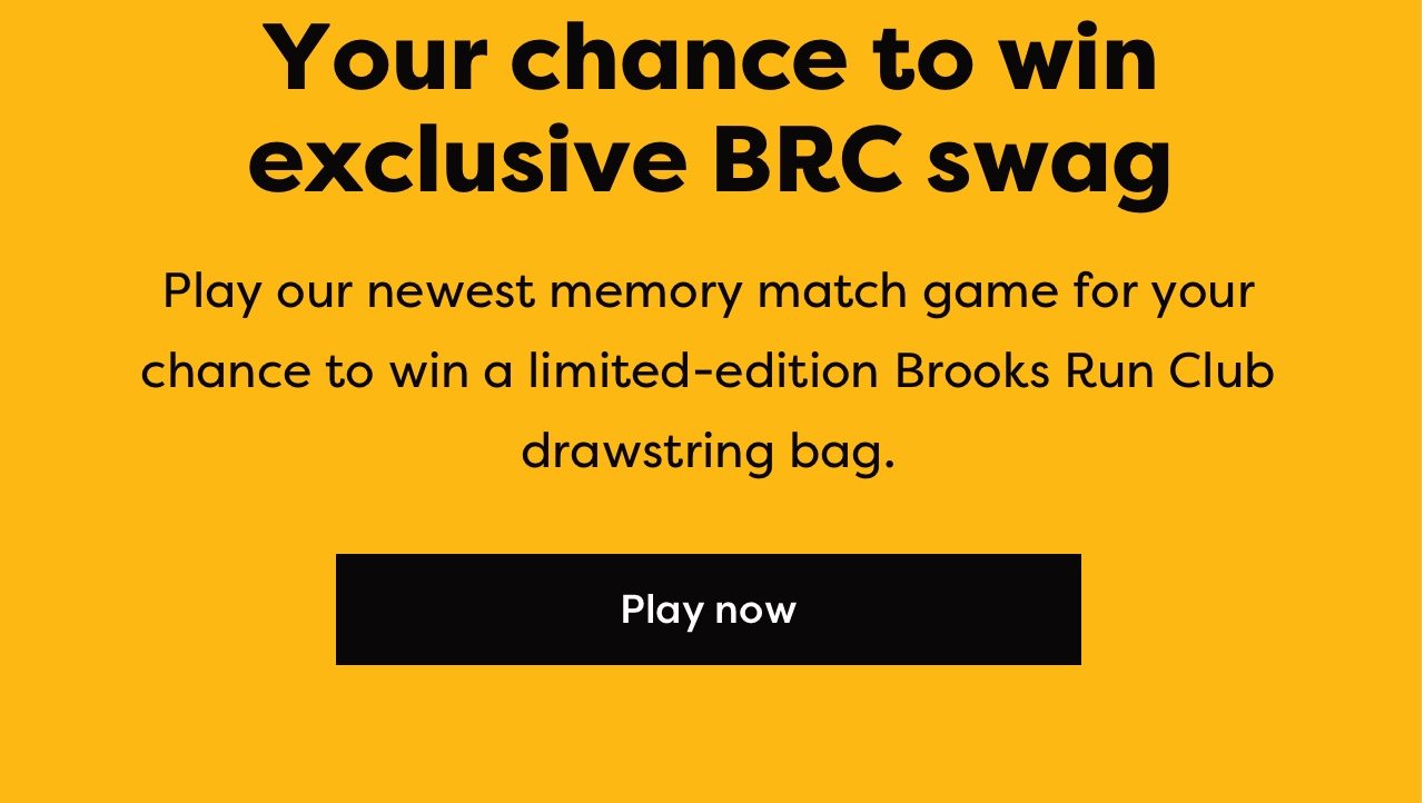 Your chance to win exclusive BRC swag | Play our newest memory match game for your chance to win a limited-edition Brooks Run Club drawstring bag. | Play now