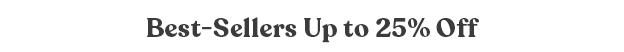 Best-Sellers Up to 25% Off