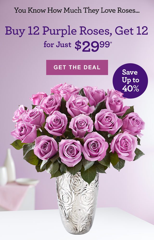 You Know How Much They Love Roses… Buy 12 Purple Roses, Get 12 Free for Just $29.99* [SHOP NOW] Purple Roses: Buy 12, Get 12 Free for Just $29.99* 