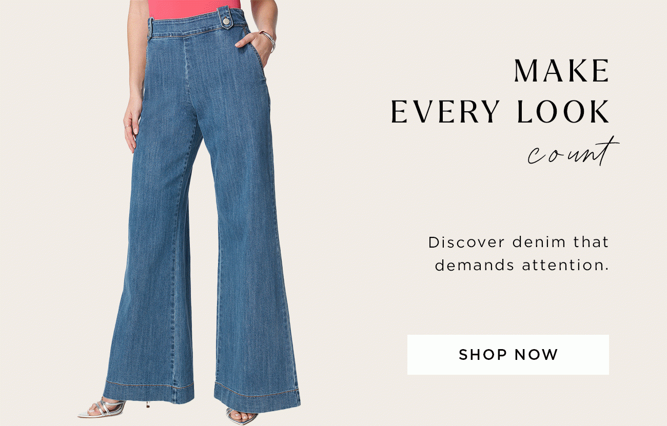 Make Every Look Count | Shop Now