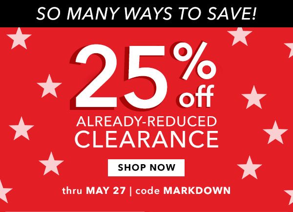 25% Off Already-Reduced Clearance