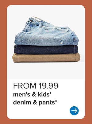 A stack of folded pants. From 19.99 men's and kids' denim and pants.