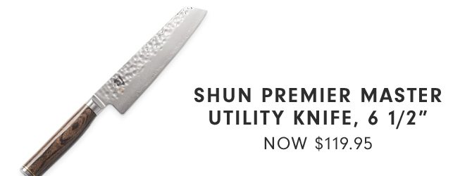 SHUN PREMIER MASTER UTILITY KNIFE, 6 1/2” - NOW $119.95