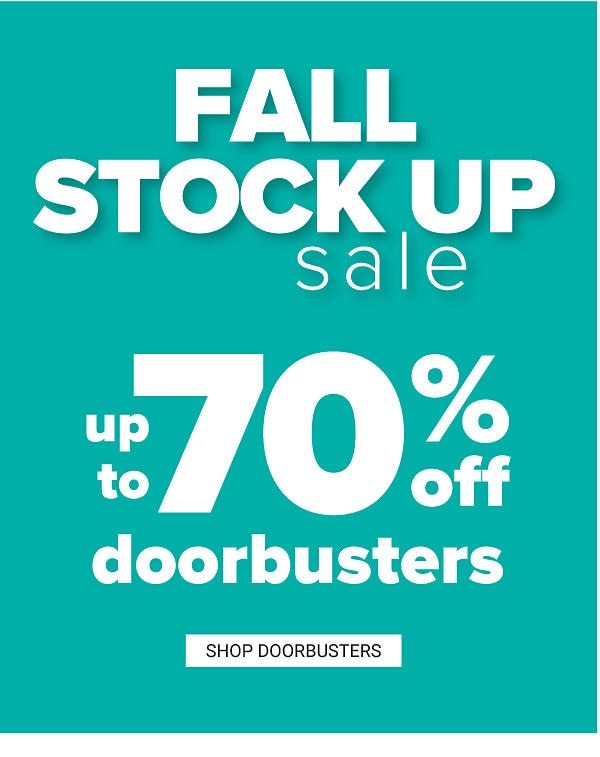 Fall Stock Up Sale! Up to 70% off Doorbusters - Shop Doorbusters