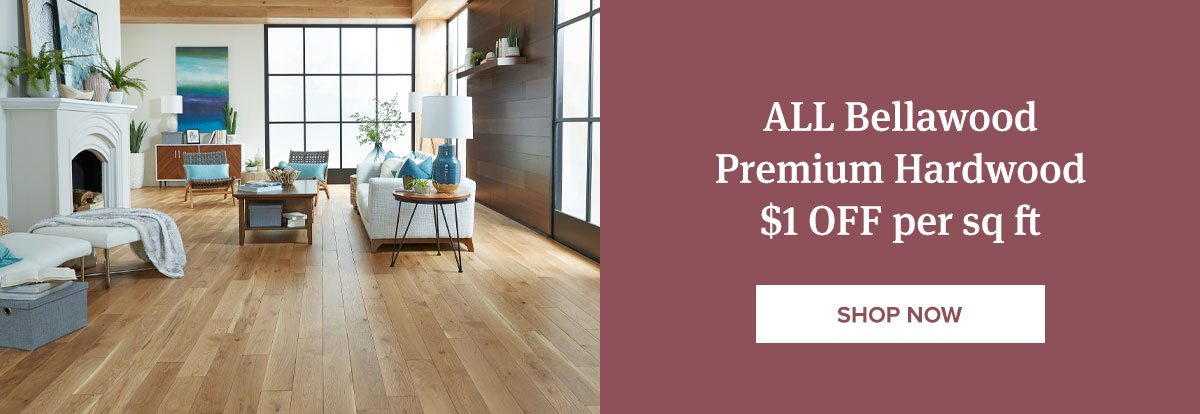 All BW Premium HW $1 off per sq ft