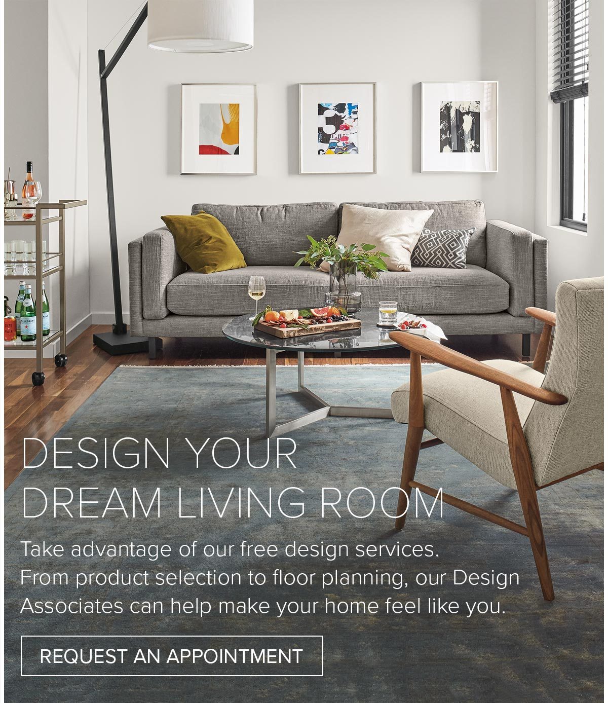 Design your dream living room. Request an appointment.