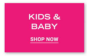 $4 and Up - Kids & Baby. Shop now.