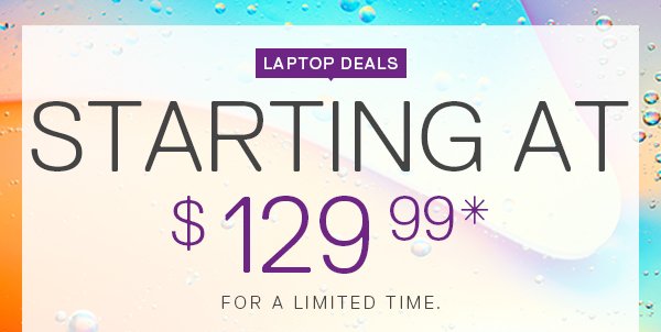 LAPTOP DEALS STARTING AT 129.99