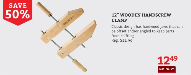 Save 50% on the 12" Wooden Handscrew Clamp