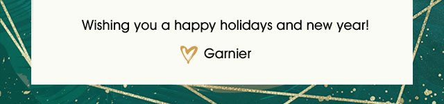 Wishing you a happy holidays and new year! - Garnier