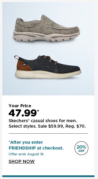 $47.99 skechers shoes for men after you enter FRIENDSHIP at check out. select styles. shop now. 