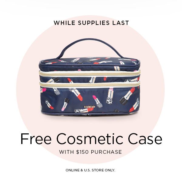 WHILE SUPPLIES LAST Free Cosmetic Case with $150 Purchase ONLINE & U.S. STORE ONLY.