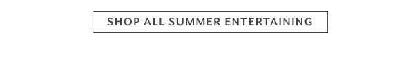 Shop All Summer Entertaining