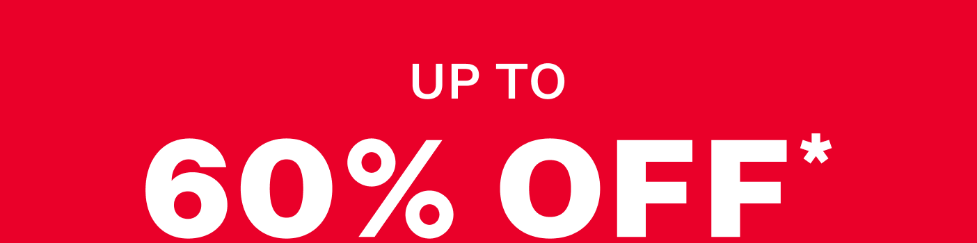 Up To 60% OFF*