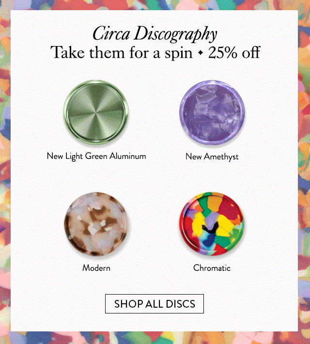 Shop the Circa Discs Sale