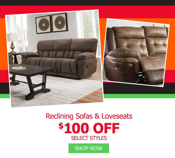 Reclining Sofas and Loveseats $100 off select styles