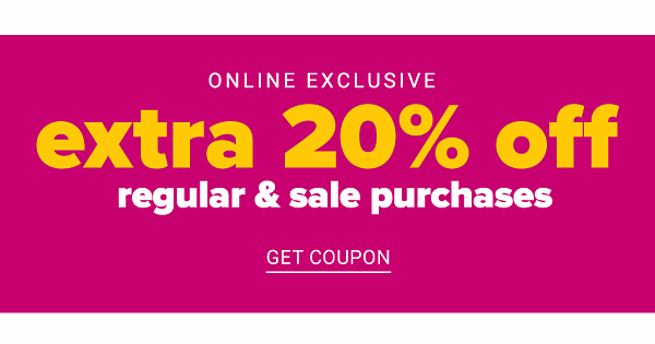 Online Exclusive - Extra 20% off Regular & Sale Purchases - Get Coupon