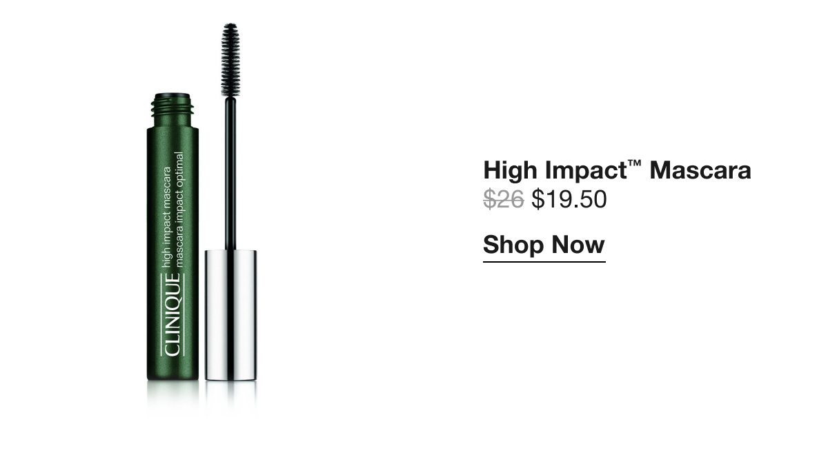 High Impact™ Mascara $19.50 | Shop Now