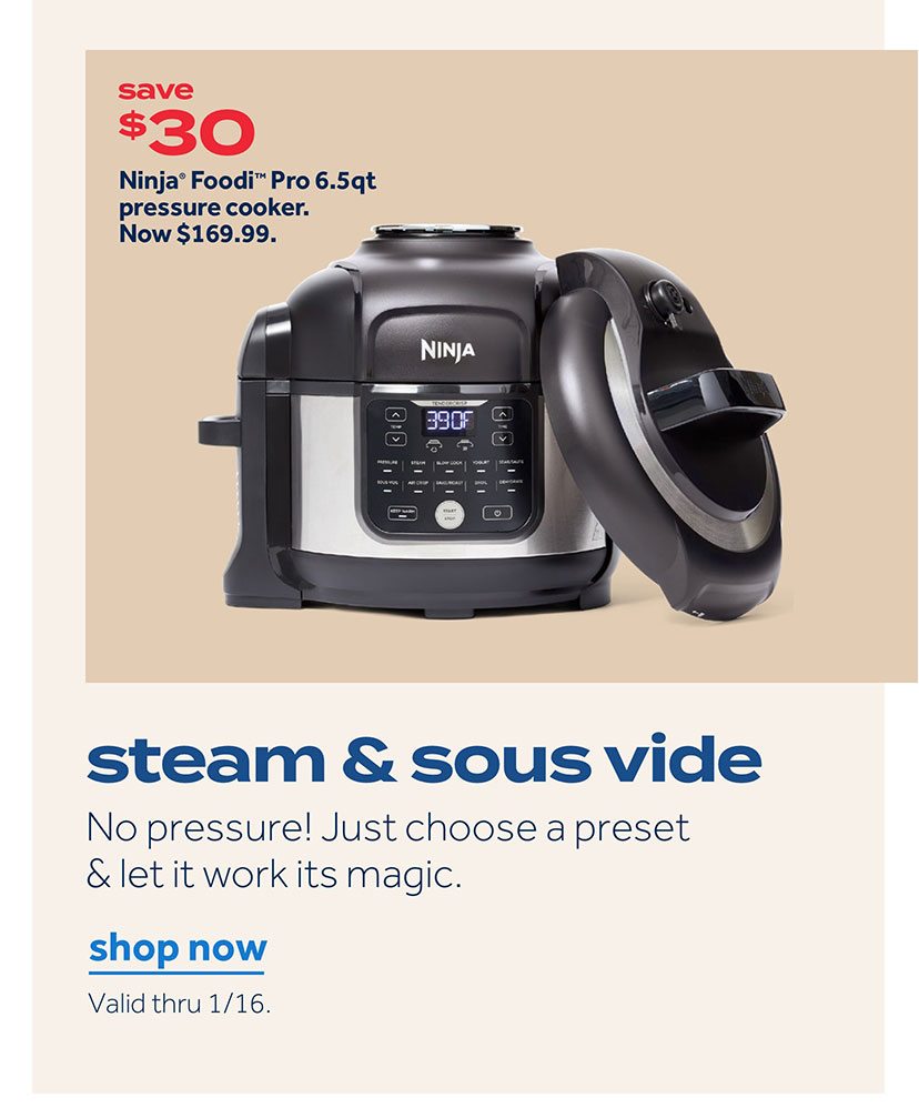 steam & sous vide | No pressure! Just choose a preset & let it work its magic | shop now | Valid thru 1/16