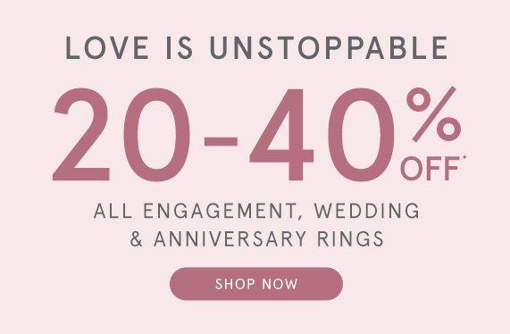 20-40% Off All Engagement, Wedding & Anniversary Rings