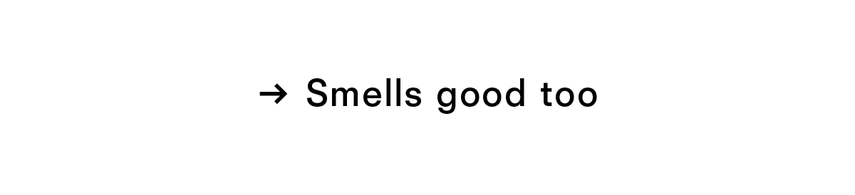 Smells good too
