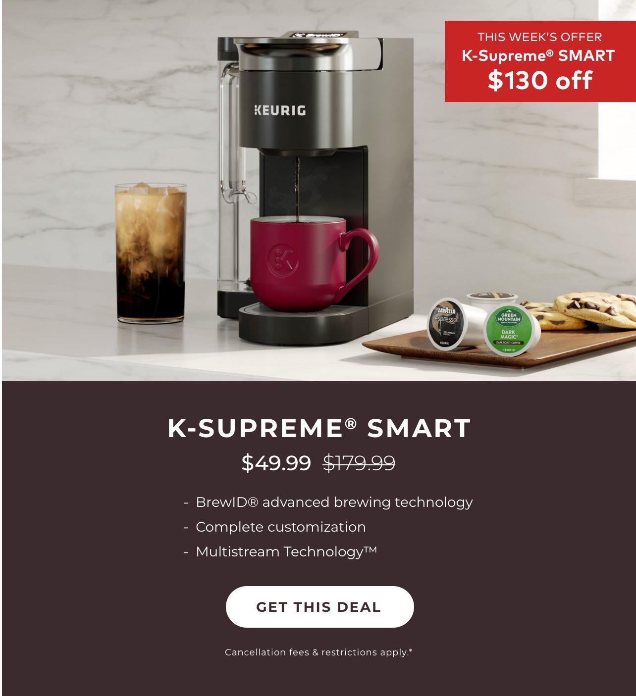 K-Supreme® SMART for only $49.99 as a starter kit!