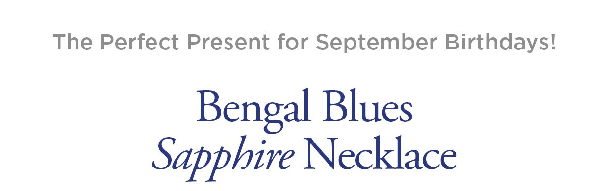 The Perfect Present for September Birthdays! Bengal Blues Sapphire Necklace