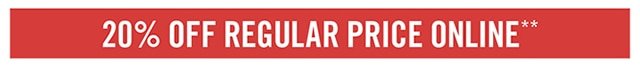 20% off regular price online